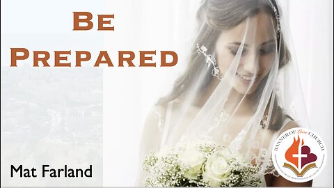 Be Prepared! - Mat Farland April 27th, 2025
