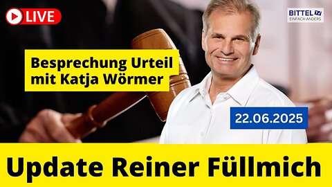Update Reiner Fuellmich - Besprechung Urteil mit Katja Wörmer - 22.06.2025