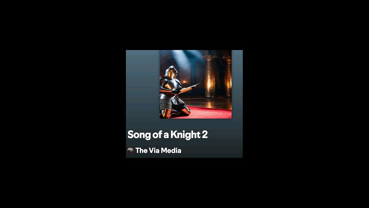 "Song Of A Knight 2" by : The Via Media