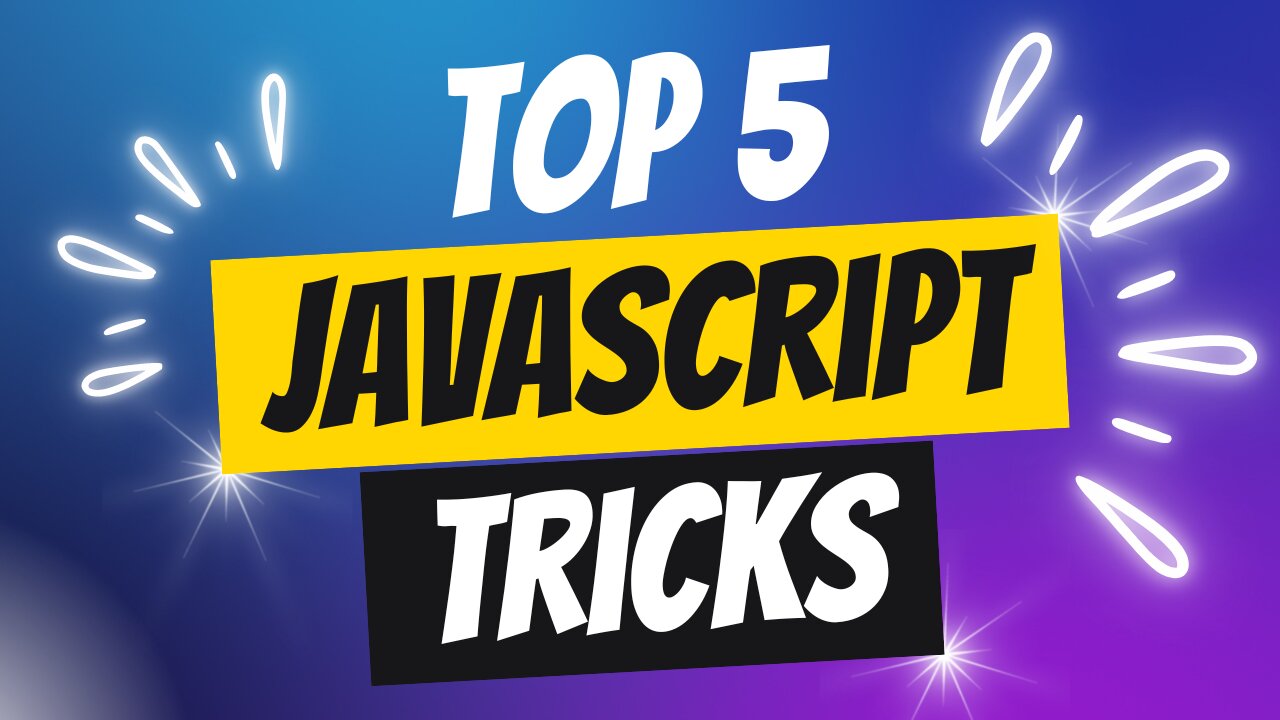 5 Must-Know JavaScript Tricks to Enhance Your Coding Skills