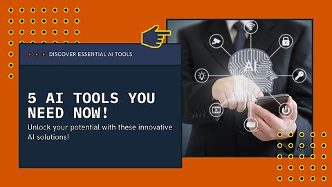 5 AI Tools You Need Now!