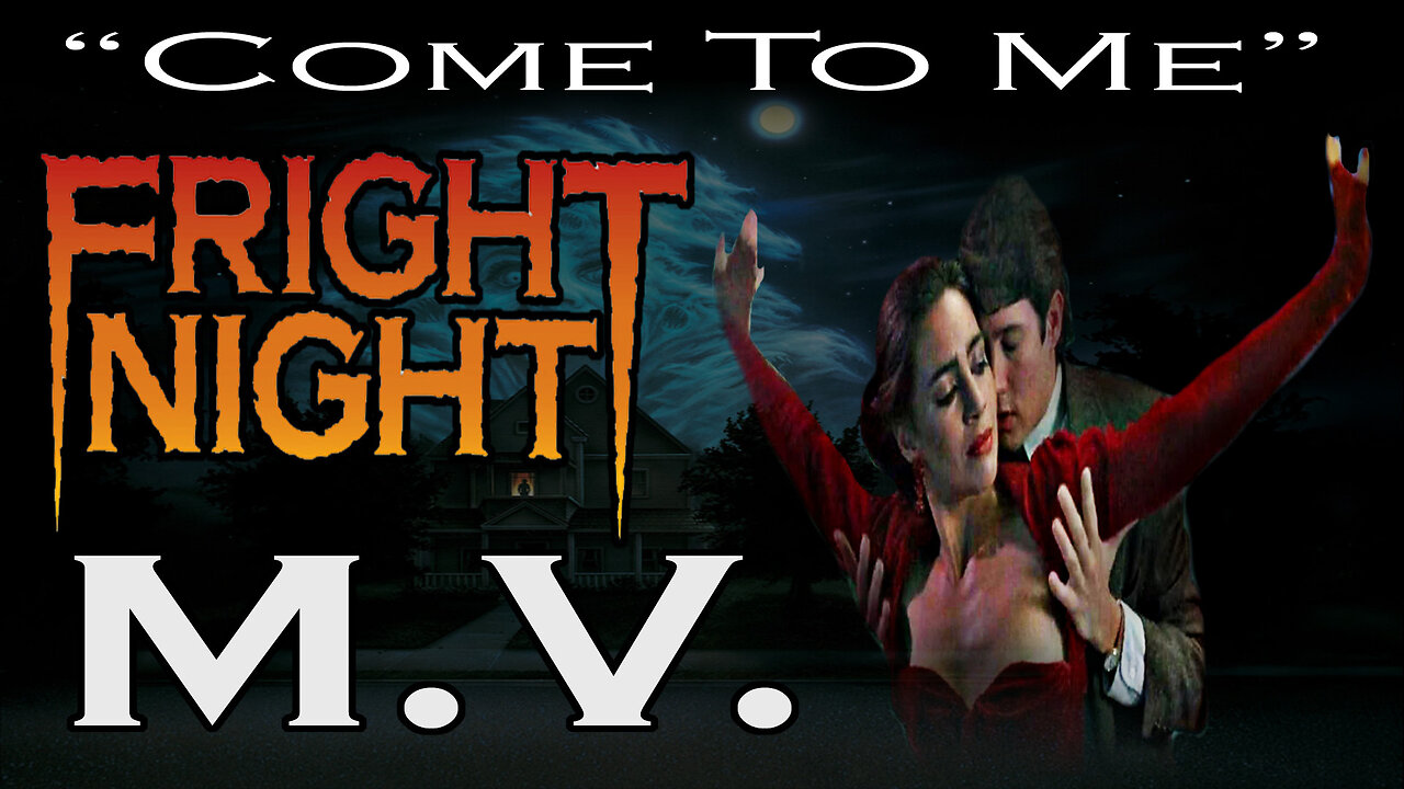 "Fright Night" - Music Video "Come To Me"