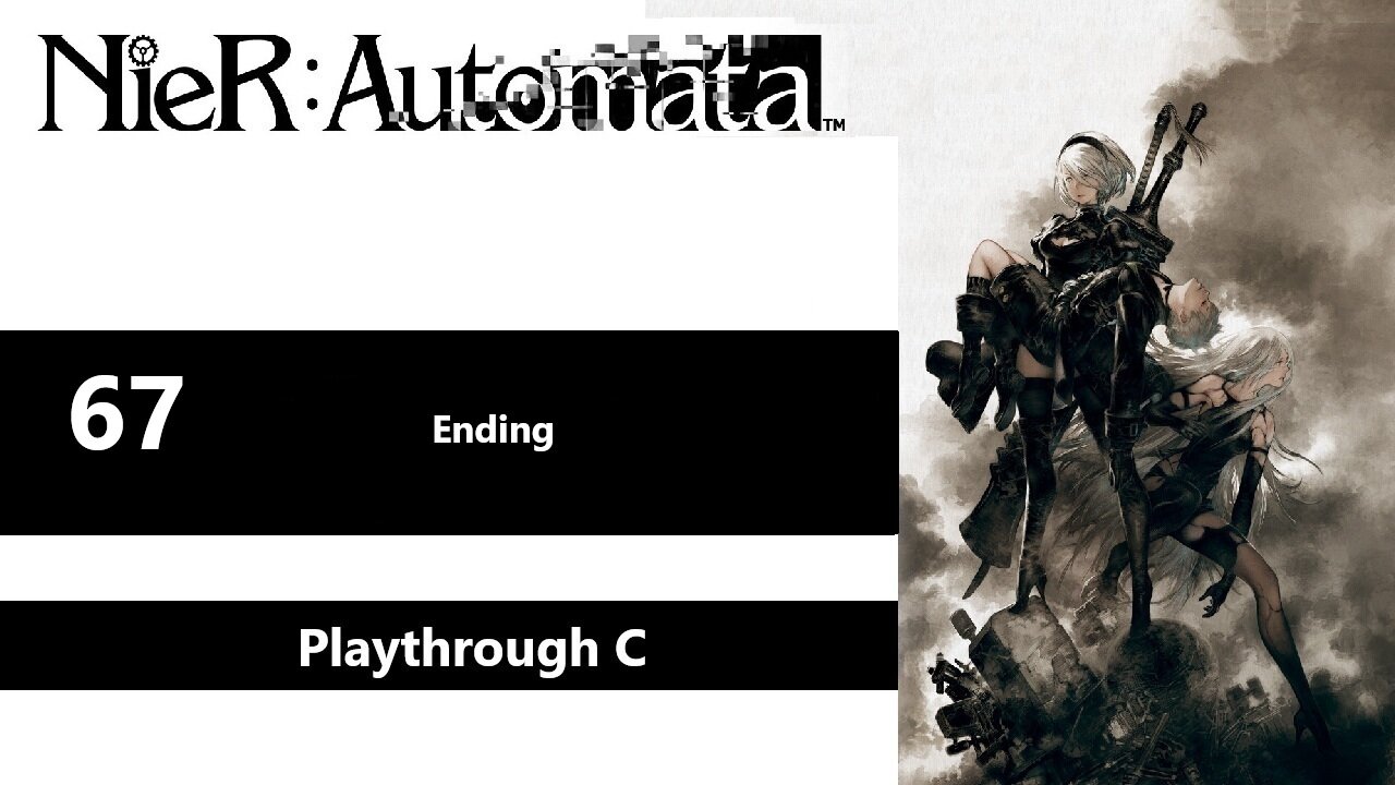NieR: Automata | Part 67 - Ending (Playthrough C)