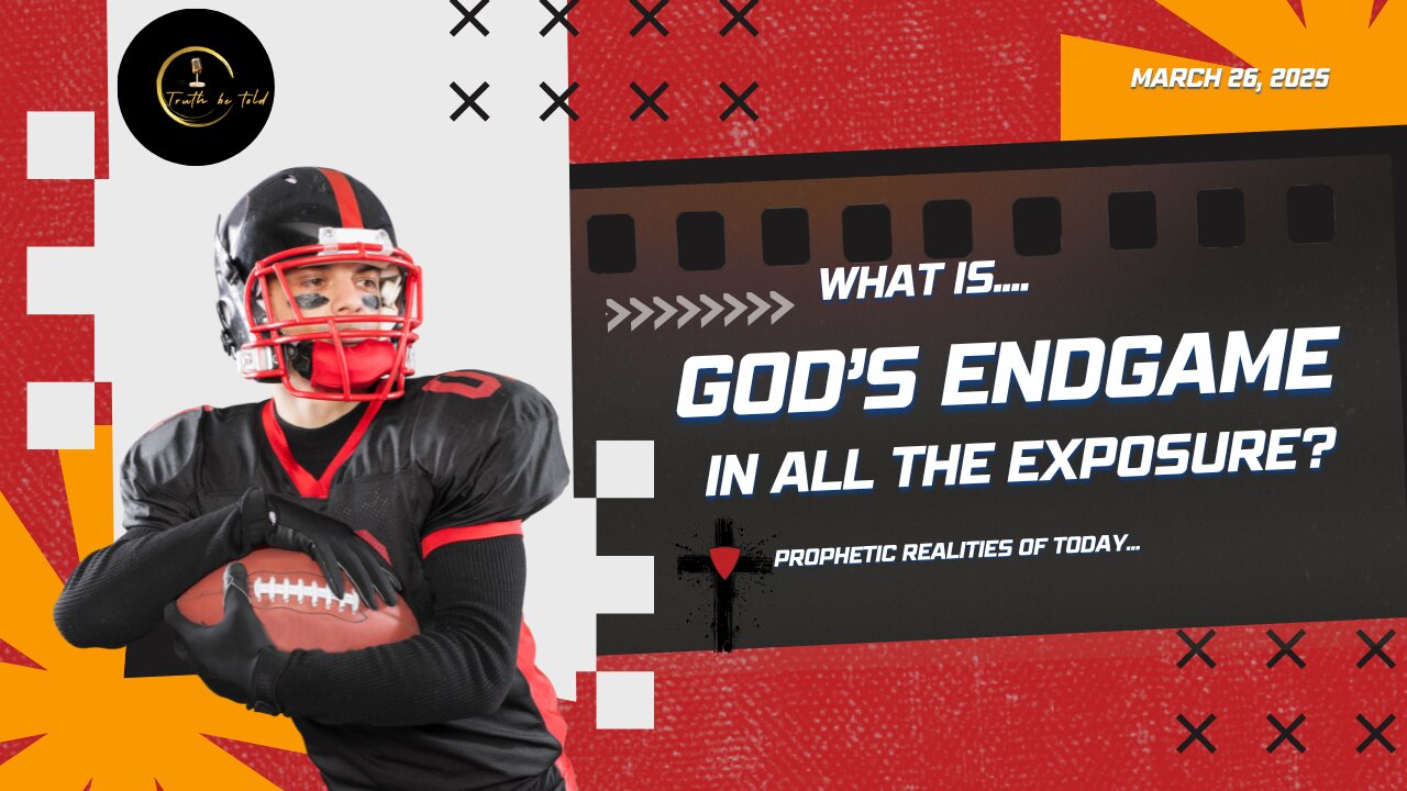 God's End Game in all These Exposures...