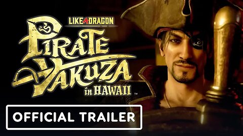 Like a Dragon - Pirate Yakuza in Hawaii - Official Story Trailer