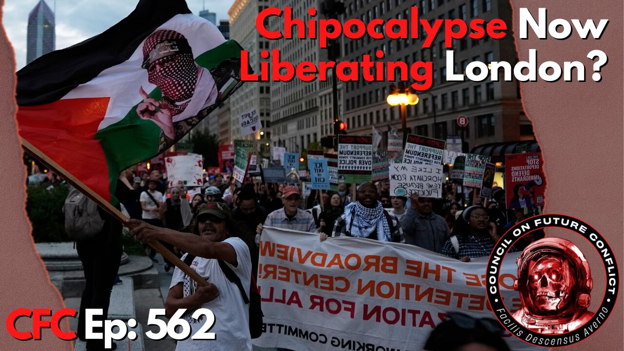 Council on Future Conflict Episode 562: Chipocalypse Now, Liberating London