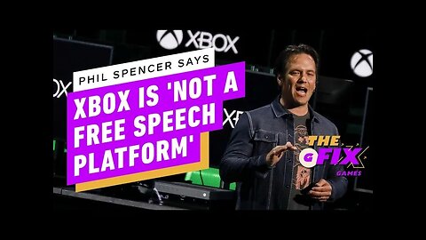 Phil Spencer Says Xbox Is 'Not a Free Speech Platform' - IGN Daily Fix