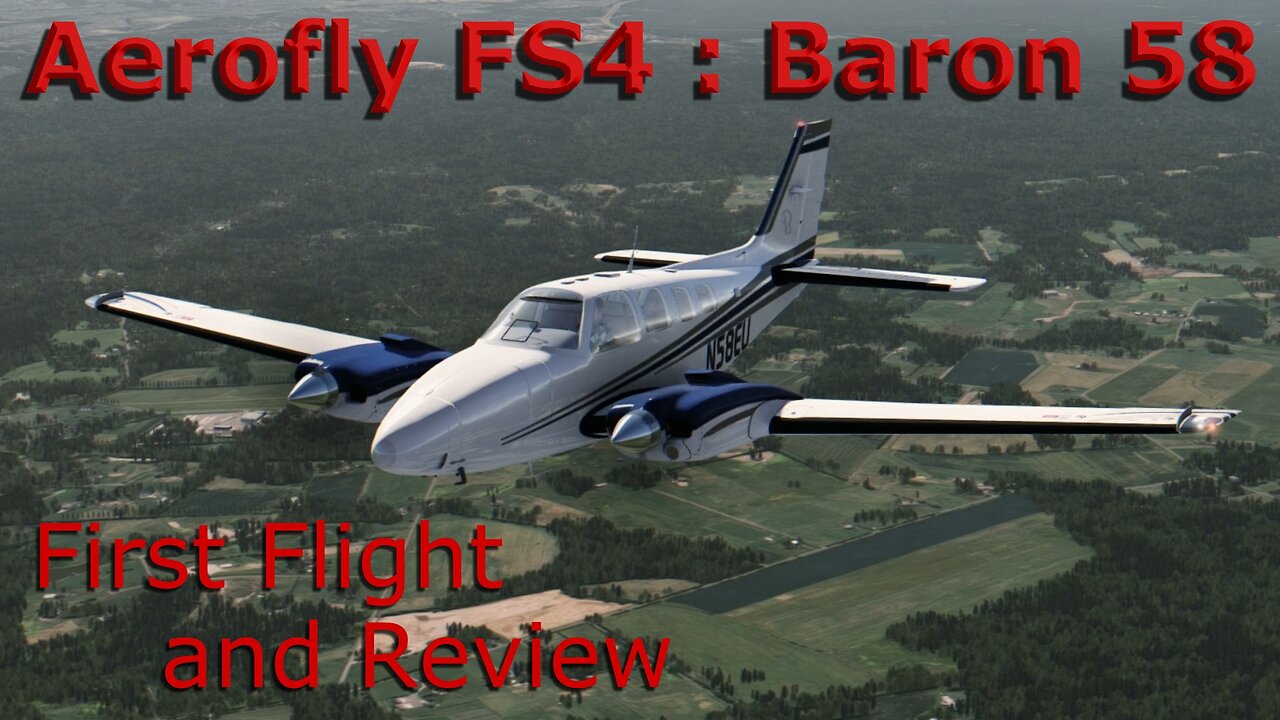 Aerofly FS4: Baron 58 First Flight and Review