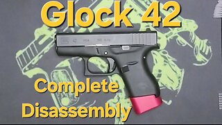Glock 42: Complete Disassembly and Cleaning