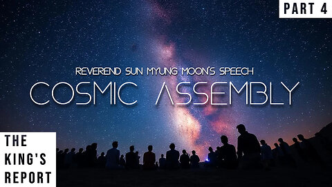 Cosmic Assembly Part 4 (The King's Report 05/07/2025)