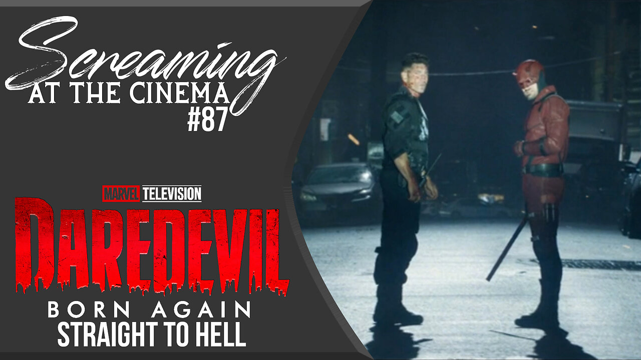 A Land of My Own | Daredevil: Born Again E9 "Straight to Hell" | Screaming at the Cinema #87