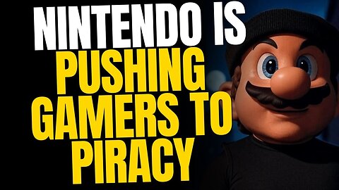 Nintendo is Pushing Gamers to Piracy
