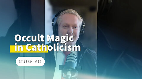 Occult Magic in Catholicism, Americans Leaving TikTok, Audience Chats [stream #53]