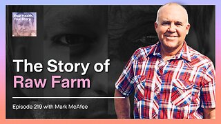 The Story of Raw Farm with Mark McAfee