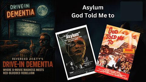 Drive-In Dementia: Asylum & God Told Me To