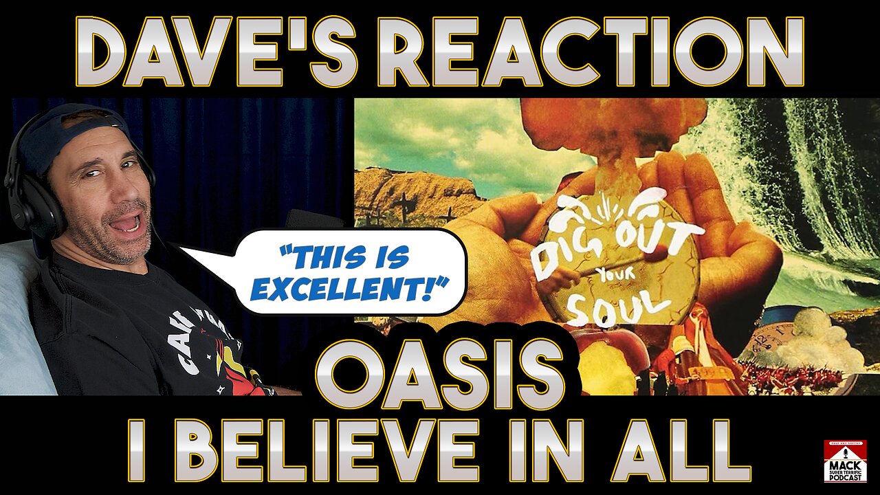 Dave's Reaction: Oasis — I Believe In All
