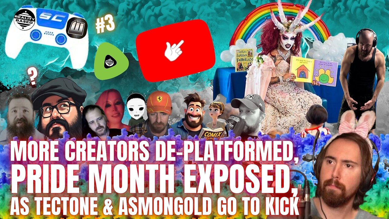 RB: SC; EP3: More Creators De-Platformed, Pride Month Exposed, As Tectone & Asmongold Go To Kick
