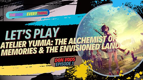 Let's Play Atelier Yumia: the alchemist of memories & the envisioned land - Part 1