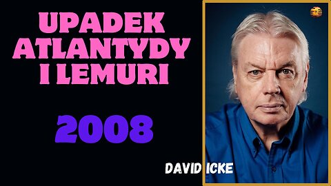 Upadek Atlantydy i Lemuri – David Icke