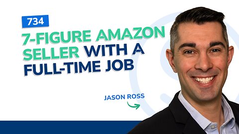 7-Figure Amazon Seller With a Full-Time Job | SSP Episode 734