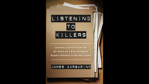 Listening to Killers: Lessons Learned...with Professor James Garbarino. (2021)