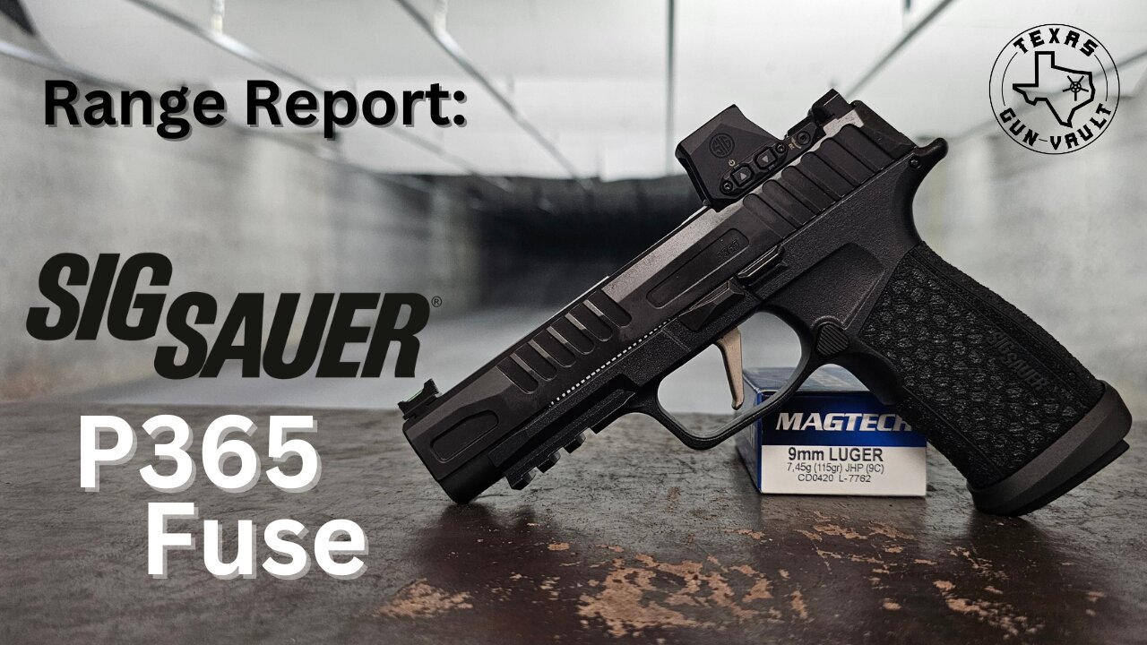 Range Report: Sig Sauer P365 Fuse - The fusion of capability and concealability?
