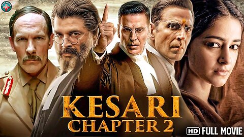 Kesari Chapter 2: The Untold Story of Jallianwala Bagh