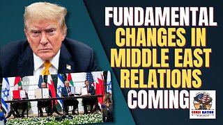 Fundamental Changes in Middle East Relations Coming