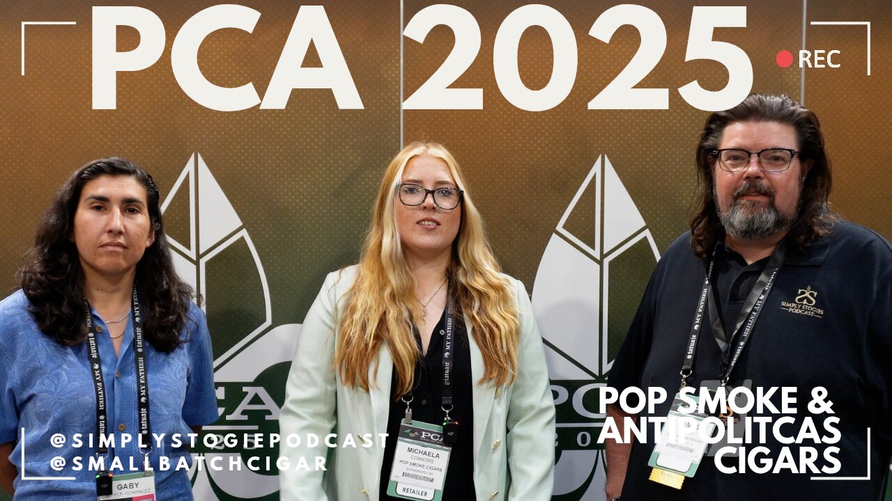 PCA 2025: Pop Smoke & Antipoliticas Cigars