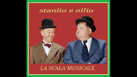STANLIO E OLLIO---LA SCALA MUSICALE