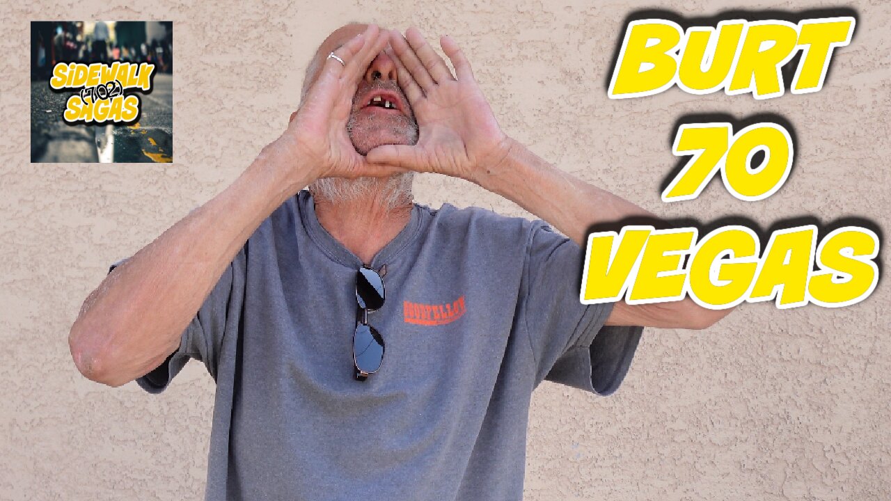 Burt's 3 Day Vacation Turned Into 30 Years Homeless In Las Vegas