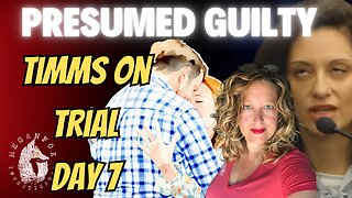 PRESUMED GUILTY! TIMMS TRIAL DAY 7: Dr. Verena Brown Part 3