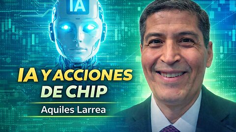 Aquiles Larrea analiza la Inteligencia Artificial, el Mercado y las Oportunidades de Inversión