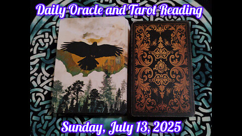 Daily Oracle and Tarot Reading: Sunday, July 13, 2025