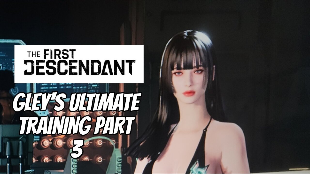 THE FIRST DESCENDANT: ULTIMATE GLEY TRAINING PART 3