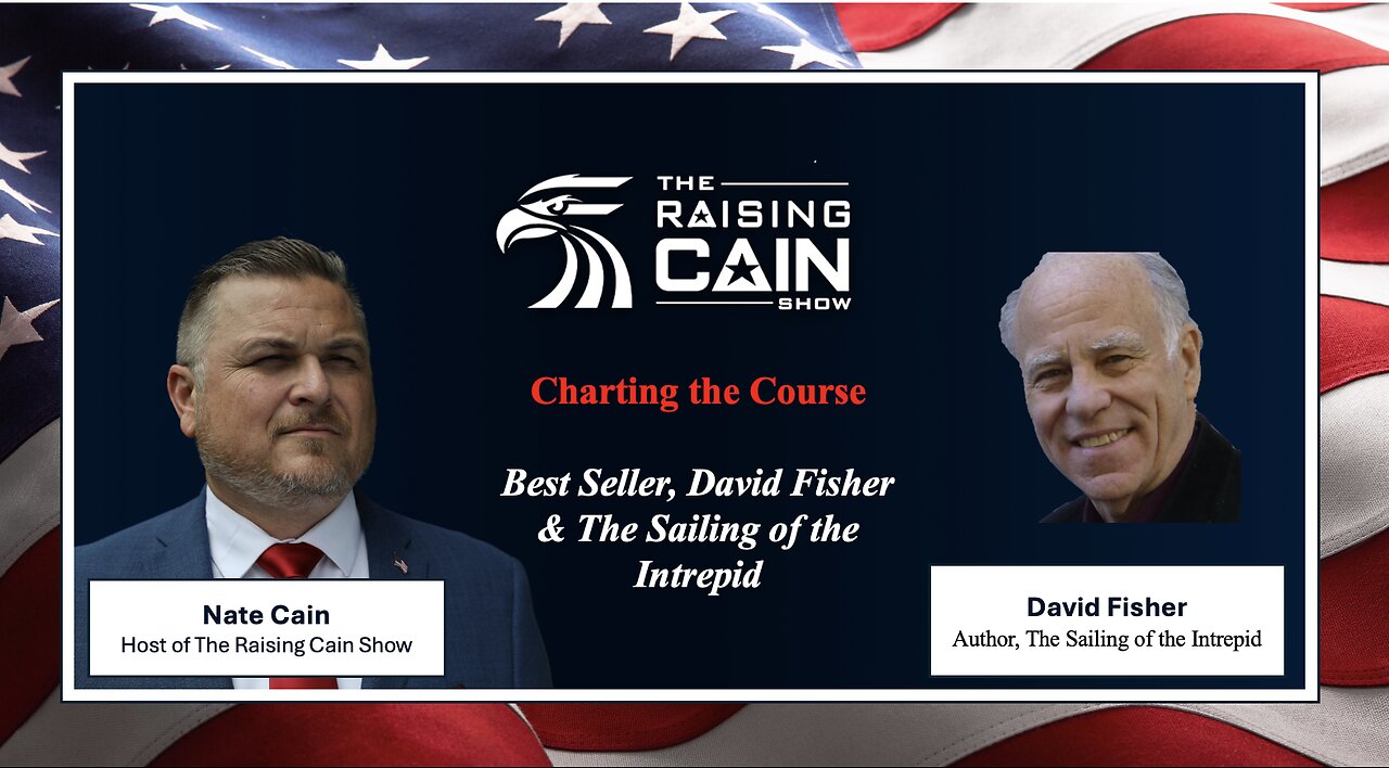 The Raising Cain Show: Charting the Course: Best Seller, David Fisher & The Sailing of the Intrepid