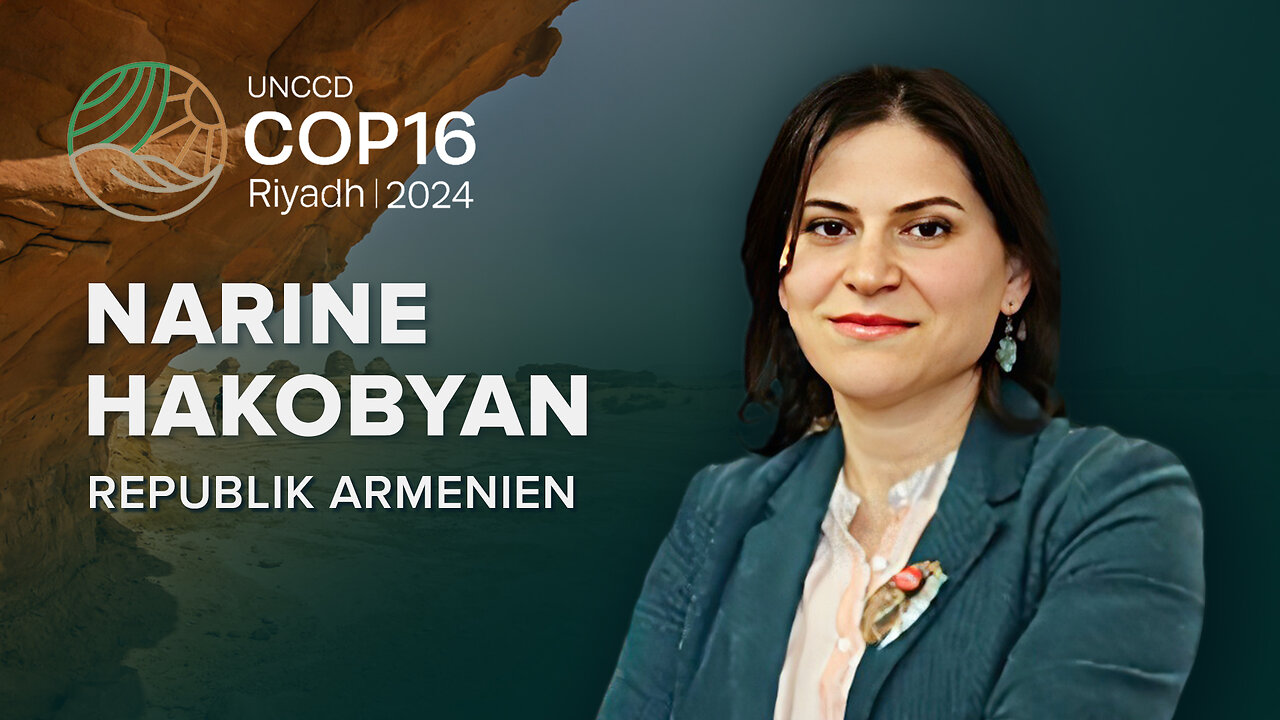 Armeniens Kampf gegen die Dürre | Narine Hakobyan bei COP16 | Riad, Saudi-Arabien