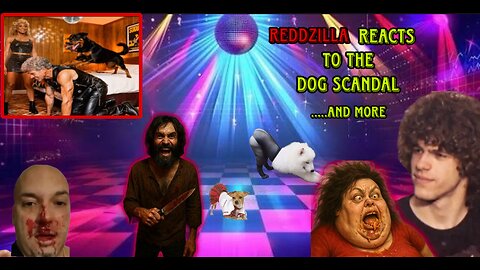 ReddZilla reacts to The Dog Scandal