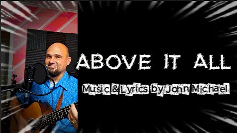 ABOVE IT ALL original lyric video