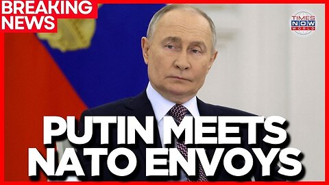 PUTIN MEETS NATO ENVOYS LIVE | World Watches as Putin Addresses Western Diplomats
