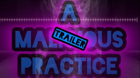A MALICIOUS PRACTICE [trailer]