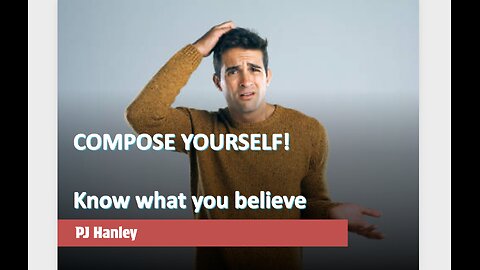 Compose Yourself! - Know What You Believe - PJ Hanley - August 31, 2025