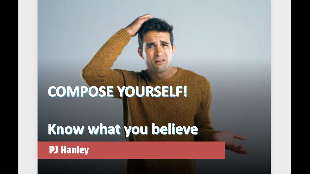 Compose Yourself! - Know What You Believe - PJ Hanley - August 31, 2025