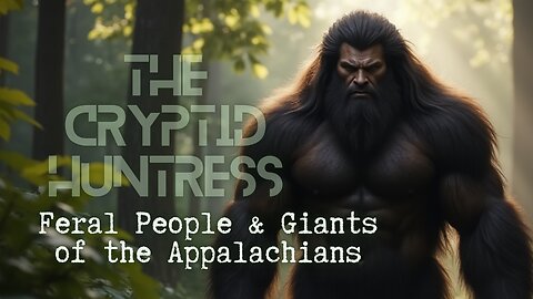 FERAL PEOPLE & GIANTS OF THE APPALACHIANS WITH JERRY MILLWOOD, JR.