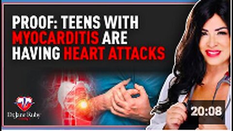 "Evidence: Myocarditis in Teens Leading to Heart Attacks"