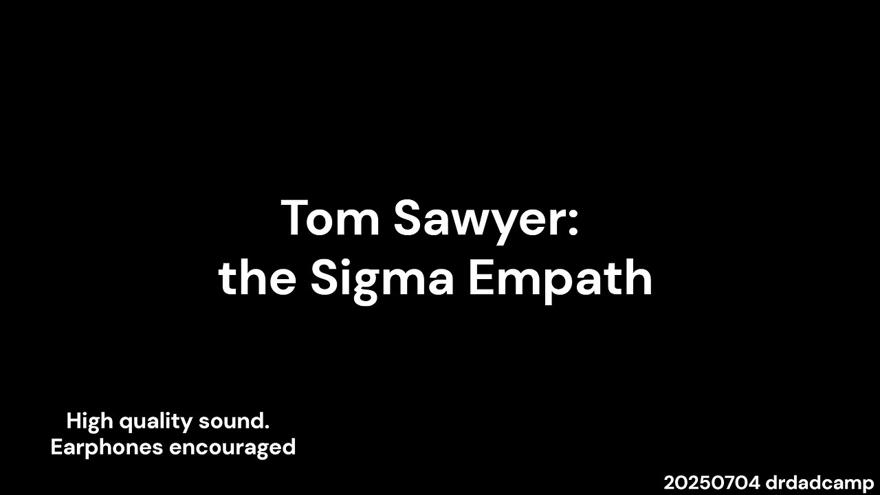Tom Sawyer: Sigma Empath