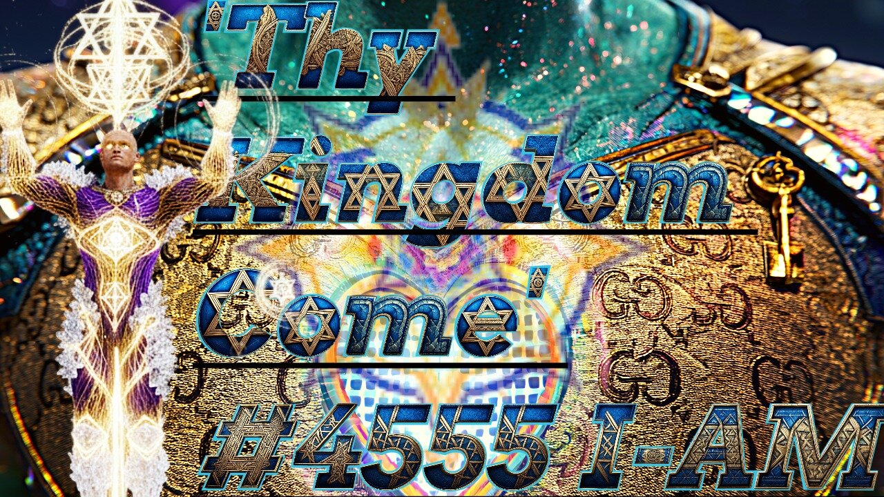 'Thy Kingdom Come' #4555 I-AM ʢ