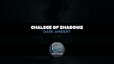 Chalice of Shadows | Dark Ambient | Music | Add to your playlist