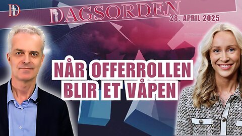 Når offerrollen blir et våpen | Dagsorden 28. april 2025