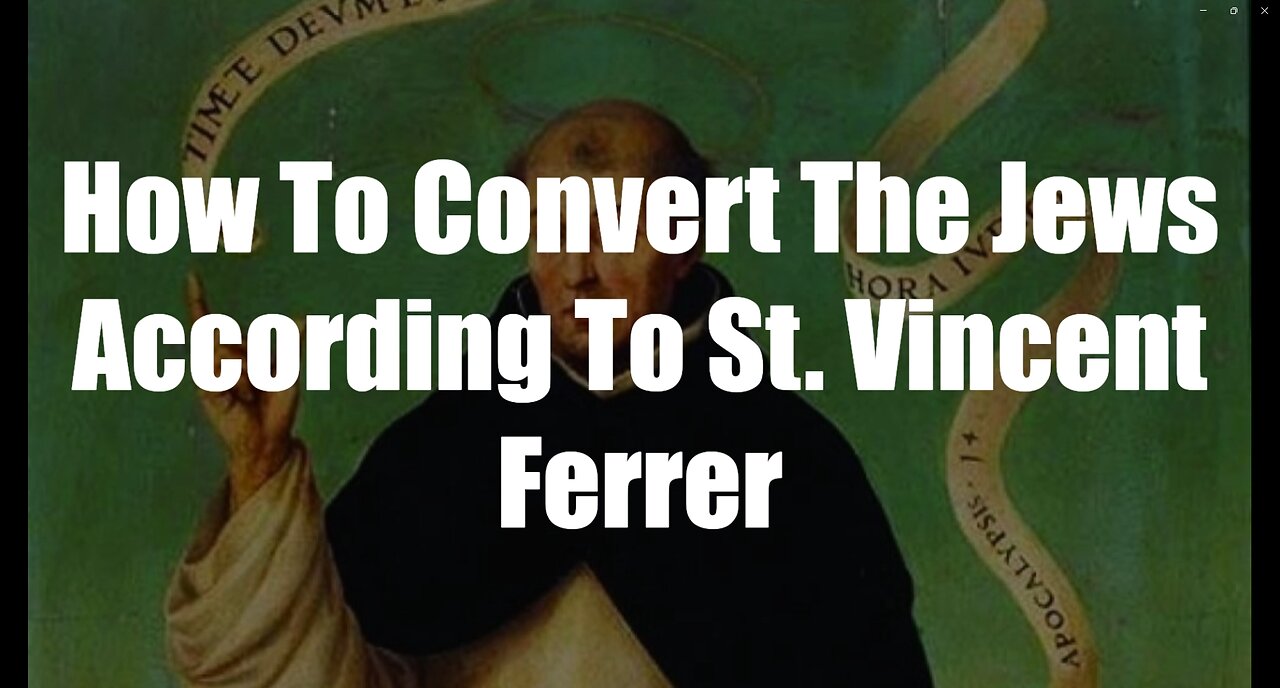 Christ The King Podcast - Episode 64 - How To Convert The Jews According To St. Vincent Ferrer